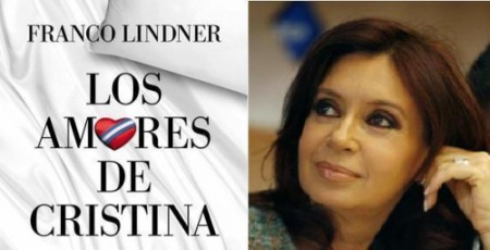 "Los amores de Cristina", el libro que traerá polémica MITOS Y VERDADES SOBRE LAS RELACIONES DE LA PRESIDENTA